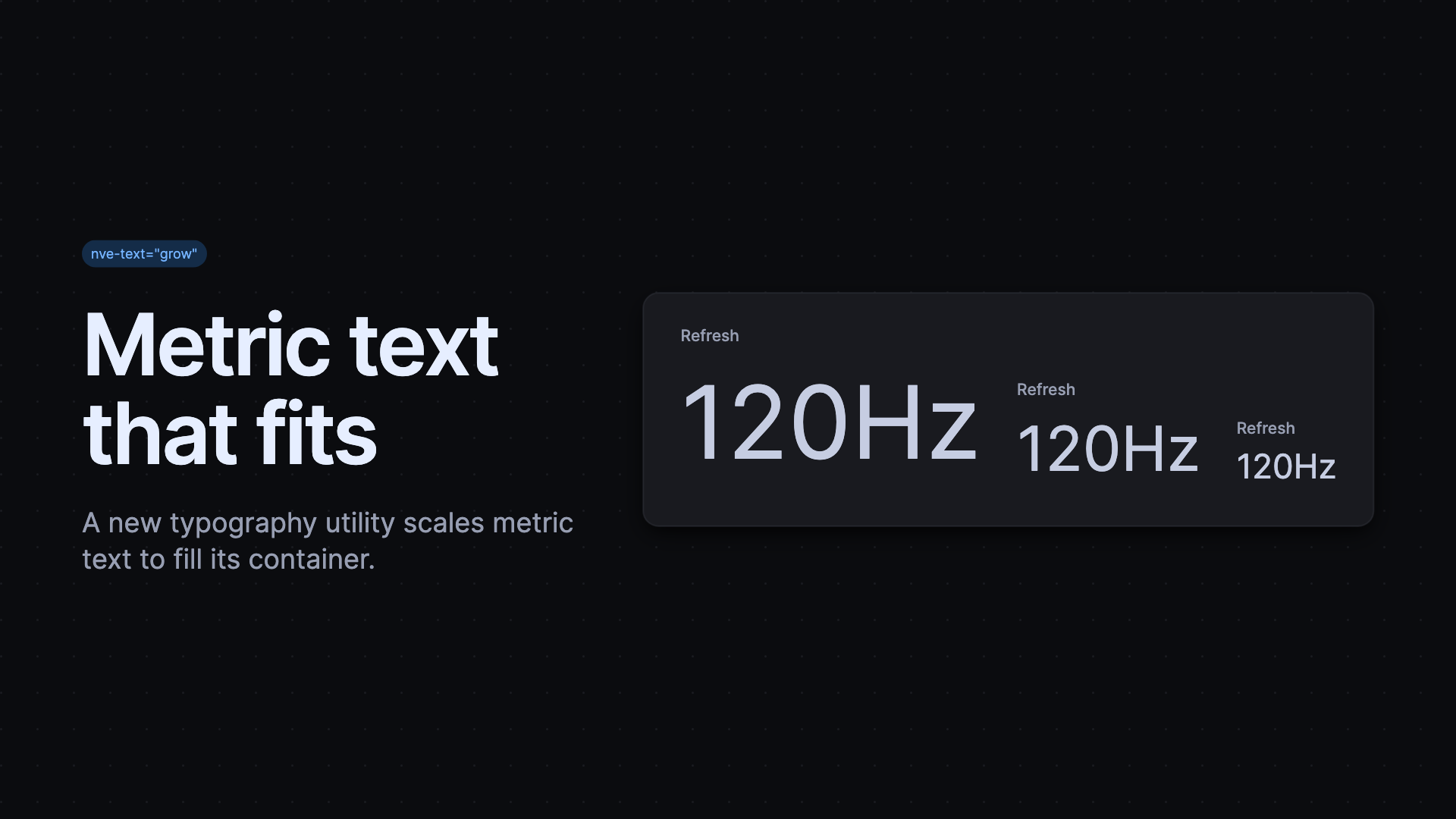 The same 120 Hz metric fitting three different container widths